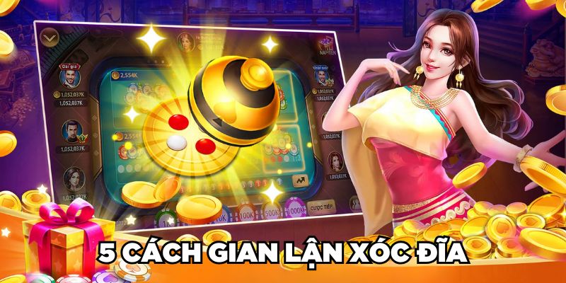 Hack Xóc Đĩa Là Gì? Có Nên Dùng Phần Mềm Gian Lận? 3 5 cách gian lận xóc đĩa thường gặp