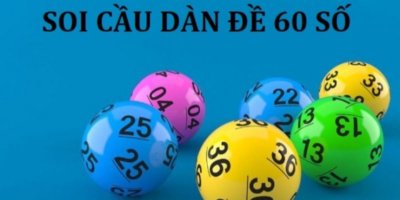 Dàn Đề 60 Số: Bí Kíp “Hốt Bạc” Từ Lô Đề Siêu Dễ 3 Cách chơi dàn đề 60 số giúp bạn dễ dàng chiến thắng
