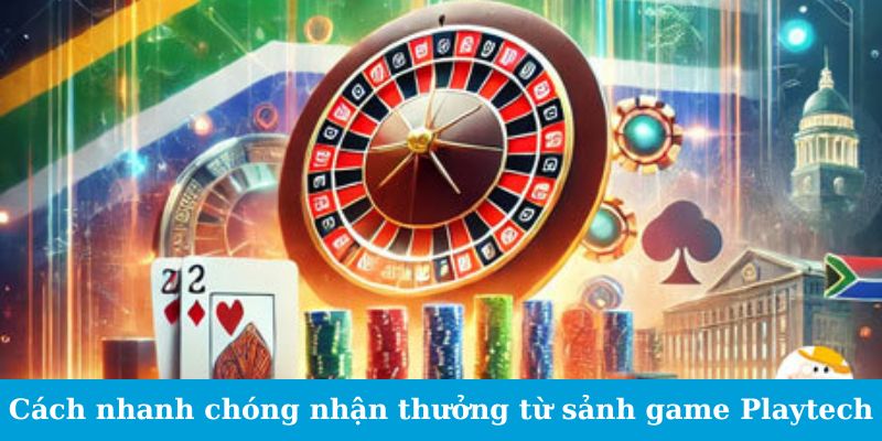 Sảnh Game Playtech - Bùng Nổ Thưởng, Vui Không Ngừng 2 Cách nhanh chóng nhận thưởng từ sảnh game Playtech