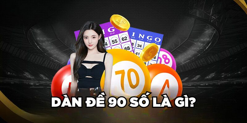 Dàn Đề 90 Số Là Gì? Cách Tạo Dàn 90 Số Đề Bất Bại 2024 1 Dàn đề 90 số là gì