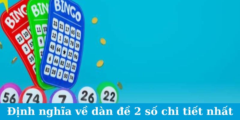 Dàn Đề 2 Số - Bí Quyết Chọn Số Chuẩn Xác Từ Cao Thủ 1 Định nghĩa về dàn đề 2 số chi tiết nhất