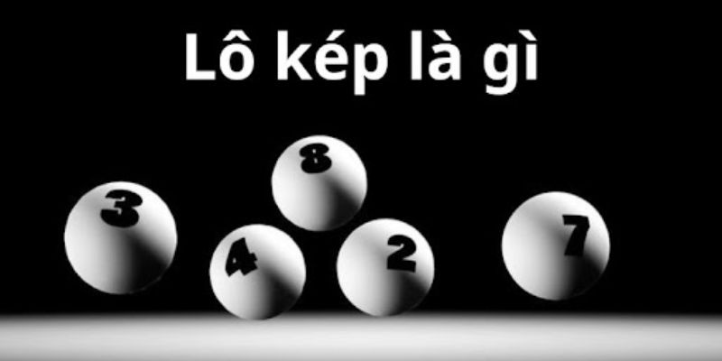 Lô Kép Đẹp Nhất Hôm Nay - Hướng Dẫn Mẹo Soi Cầu Hiệu Quả 1 Định nghĩa về lô kép