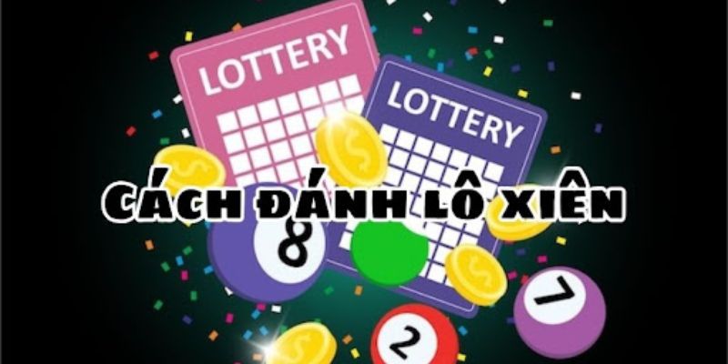 Cách Đánh Lô Xiên Dễ Ăn: Đảm Bảo Cơ Hội Thắng Cực Cao 2 Hướng dẫn cách đánh lô xiên đơn giản nhưng luôn thắng
