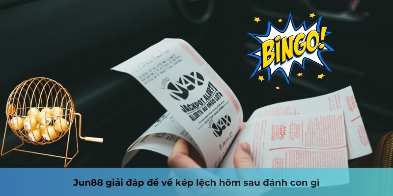 Đề Về Kép Lệch Hôm Sau Đánh Con Gì - Mẹo Chơi Cao Thủ 2 Jun88 giải đáp đề về kép lệch hôm sau đánh con gì?