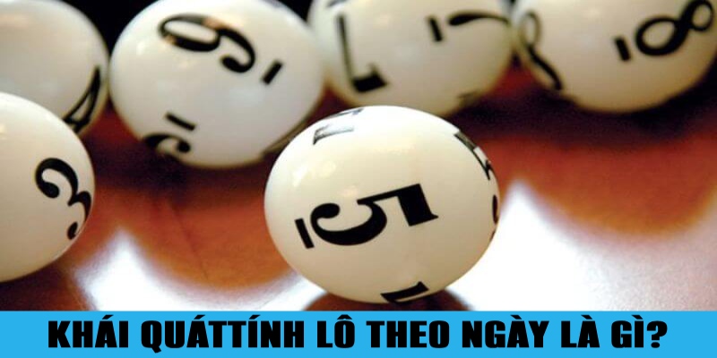 Cách Tính Lô Theo Ngày Ăn Đậm Được Chuyên Gia Tiết Lộ 1 Khái quát về phương pháp tính lô theo ngày