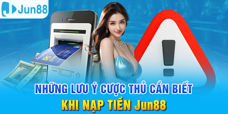 Nạp Tiền Jun88 - Thực Hiện Nhanh Gọn, An Toàn Tuyệt Đối 4 Kiểm tra kỹ càng các thông tin để giao dịch diễn ra nhanh