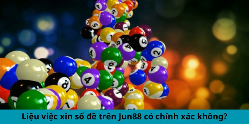 Xin Xăm Số Đề Hôm Nay - Cách Tìm Số Hên, Nắm Cơ Hội Vàng 3 Liệu việc xin số đề trên Jun88 có chính xác không?