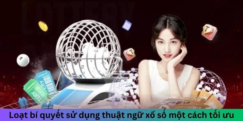 Từ Điển Lô Đề - Ngôn Ngữ Bí Ẩn Của Các Cao Thủ Đánh Đề 3 Loạt bí quyết sử dụng thuật ngữ xổ số một cách tối ưu