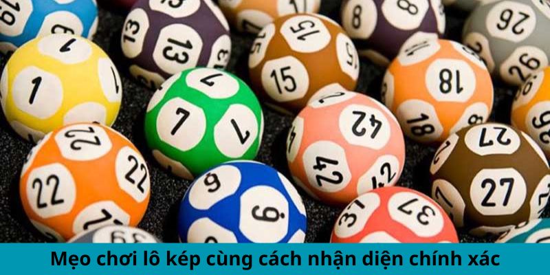 Kinh Nghiệm Đánh Đề Lô Kép - Cẩm Nang Cược Thông Minh 2 Mẹo chơi lô kép cùng cách nhận diện chính xác