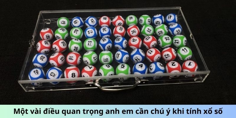 Cách Tính Lô Đề - Kỹ Thuật Dự Đoán Chính Xác Từ Cao Thủ 3 Một vài điều quan trọng anh em cần chú ý khi tính xổ số