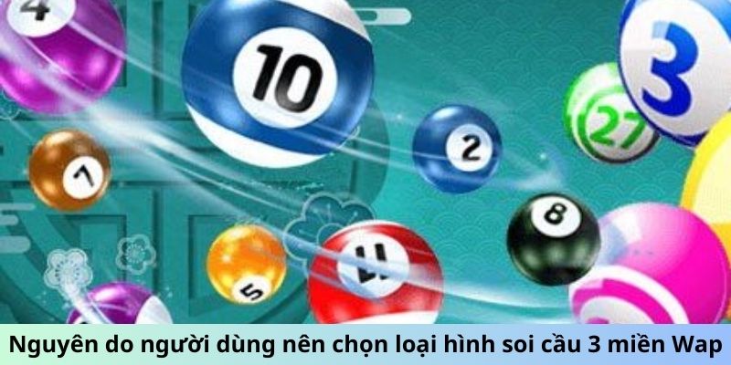 Soi Cầu 3 Miền Wap - Đánh Giá Hiệu Quả Soi Cầu Qua Mạng 1 Nguyên do người dùng nên chọn loại hình soi cầu 3 miền Wap
