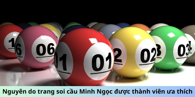 Soi Cầu Minh Ngọc - Chuyên Trang Săn Số Chuẩn Mỗi Ngày 1 Nguyên do trang soi cầu Minh Ngọc được thành viên ưa thích