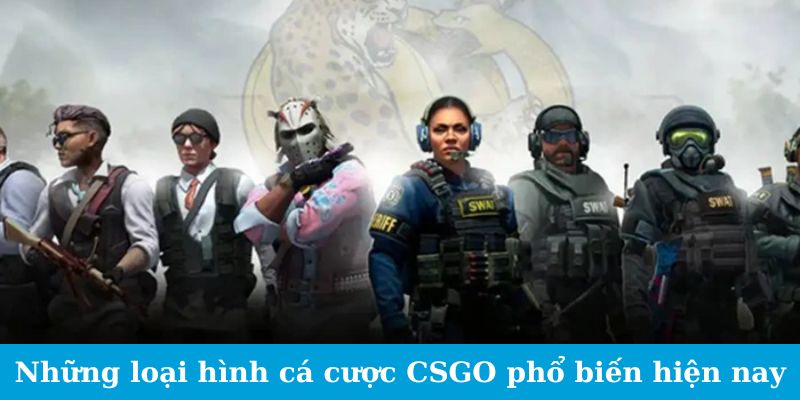 Cá Cược CSGO Flashpoint - Những Chiến Thuật Thắng Cược 2 Những loại hình cá cược CSGO phổ biến hiện nay
