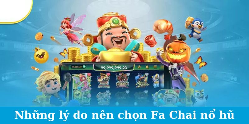 Fa Chai Nổ Hũ - Ngập Tràn Pháo Hoa, Rực Rỡ Giải Thưởng 2 Những lý do nên chọn Fa Chai nổ hũ