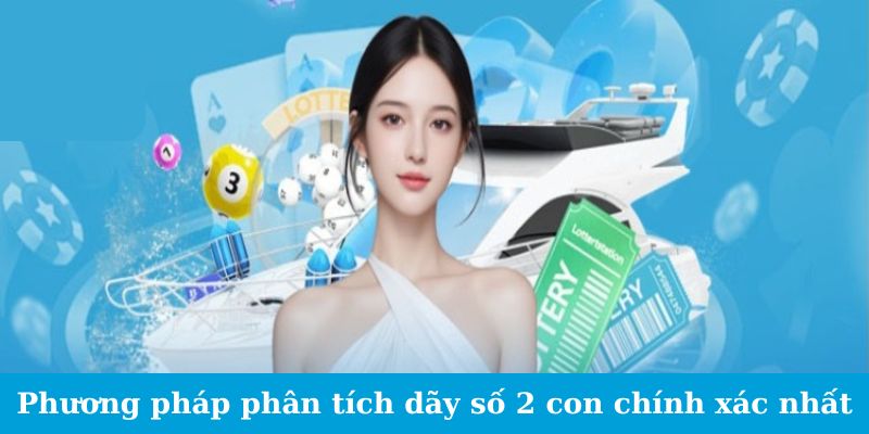 Dàn Đề 2 Số - Bí Quyết Chọn Số Chuẩn Xác Từ Cao Thủ 2 Phương pháp phân tích dãy số 2 con chính xác nhất