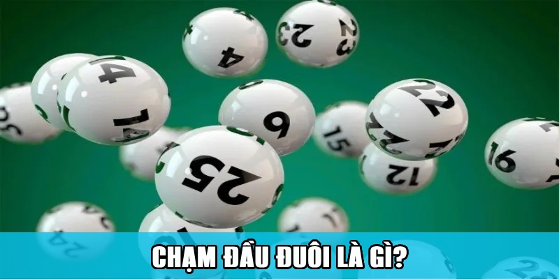 Chạm Đầu Đuôi – Công Thức Kiếm Tiền Bất Hủ Của Dân Lô Đề 1 Sáng tỏ chạm đầu đuôi trong lô đề là gì?