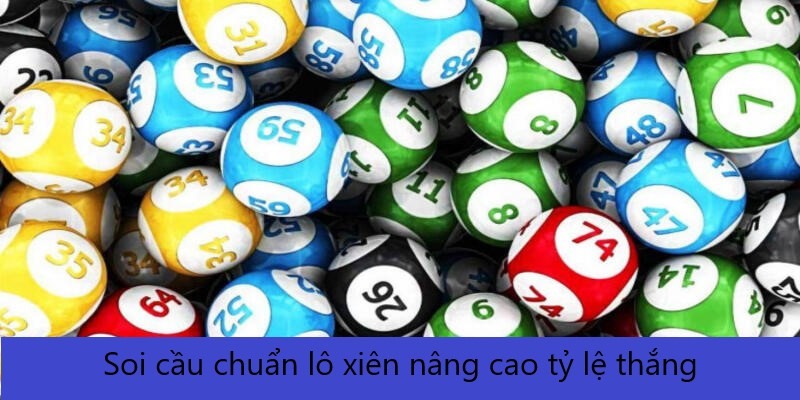 Soi Cầu Chuẩn - 5 Phương Pháp Dự Đoán Lô Đề Chính Xác 3 Soi cầu chuẩn lô xiên nâng cao tỷ lệ thắng