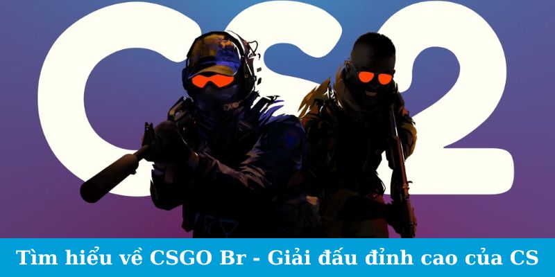Cá Cược CSGO BLAST Premier - Cẩm Nang Cho Tân Binh 1 Tìm hiểu về CSGO Br - Giải đấu đỉnh cao của CS