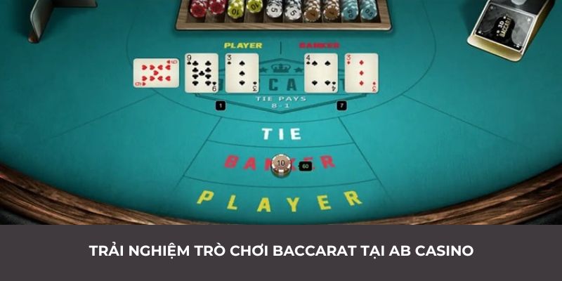 Sảnh ABCASINO - Cá Cược Hấp Dẫn Với Tỷ Lệ Thưởng Cao 3 Trải nghiệm trò chơi Baccarat tại ABCASINO