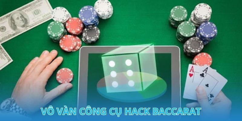 Hack Baccarat - Cách Thức Để Sinh Lời Nhanh Từ Ván Bài 3 Vô vàn công cụ hack Baccarat