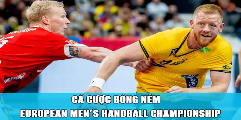 Cá Cược Bóng Ném European Men’s Handball Championship Thú Vị 3 Bí quyết bắt kèo bóng ném European Men’s Handball Championship hiệu quả