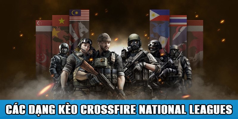Cá Cược Crossfire National Leagues Kiếm Thưởng Bất Tận 2 Các dạng kèo thú vị của Crossfire National Leagues
