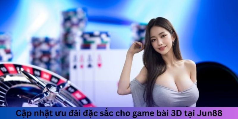 Sảnh Game Cá Cược 3D Kingmaker - Vương Quốc Ảo Đỉnh Cao 1 Cập nhật ưu đãi đặc sắc cho game bài 3D tại Jun88