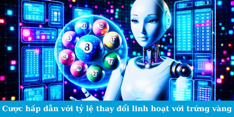 TC Gaming Xổ Số - Đánh Bại Tỷ Lệ, Giành Lấy Chiến Thắng 3 Cược hấp dẫn với tỷ lệ thay đổi linh hoạt với trứng vàng