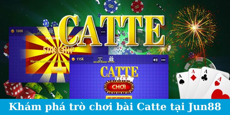 Bài Catte Jun88 - Lộ Trình Thành Cao Thủ Thắng Lớn Bất Bại 1 Khám phá trò chơi bài Catte tại Jun88