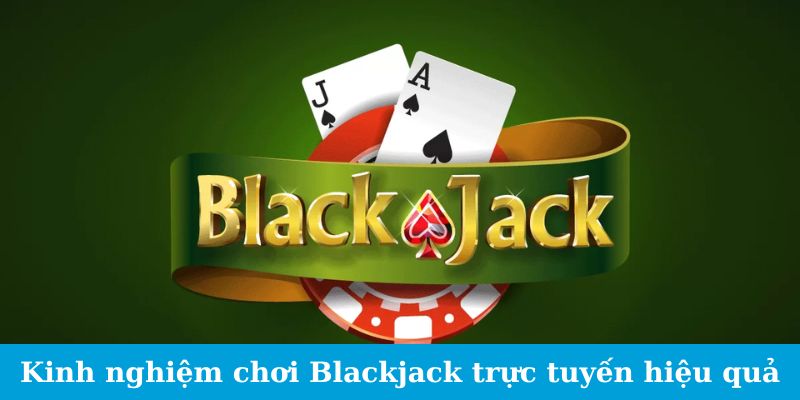 Blackjack Online - Kinh Nghiệm Chơi Từ Các Pro Chia Sẻ 3 Bí quyết chơi Blackjack trực tuyến thành công
