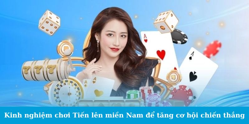 Tiến Lên Miền Nam - Lộ Trình Từ Người Mới Đến Chuyên Gia 3 Kinh nghiệm chơi Tiến lên miền Nam để tăng cơ hội chiến thắng