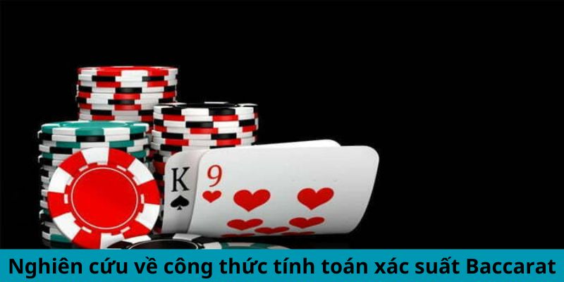 Công Thức Tính Xác Suất Baccarat Chuẩn Xác Nhất 2024 1 Nghiên cứu về công thức tính toán xác suất Baccarat