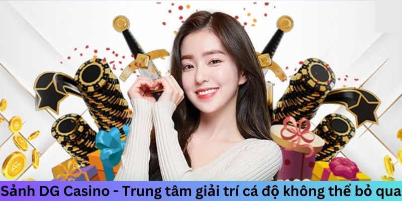 Sảnh DG Casino - Khu Vực VIP Cho Các Tín Đồ Cá Cược 2 Sảnh DG Casino - Trung tâm giải trí cá độ không thể bỏ qua